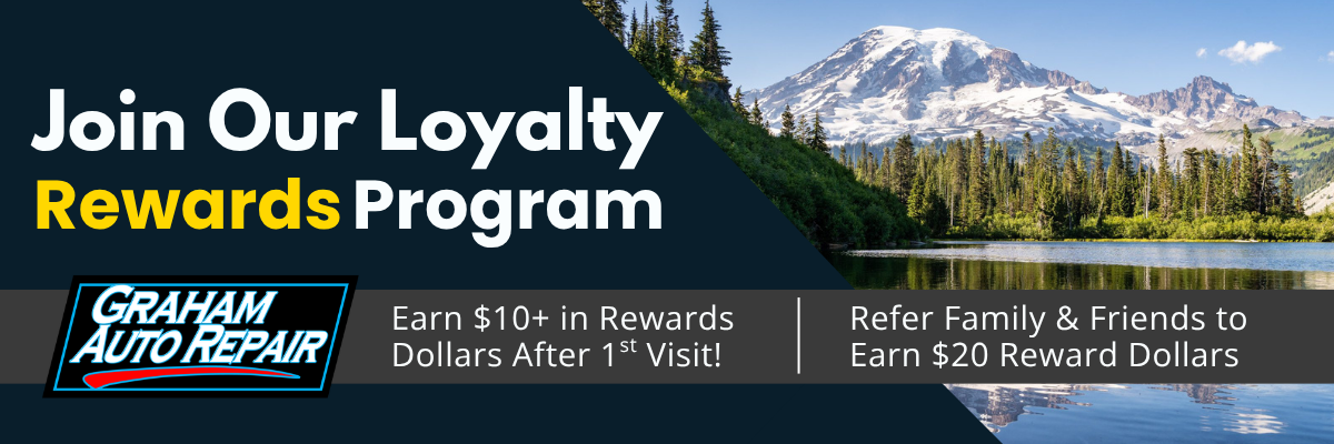 Join our Loyalty Rewards Program at Graham Auto Repair for free to start reward dollars at your first visit. Referral bonuses and discounted oil changes!