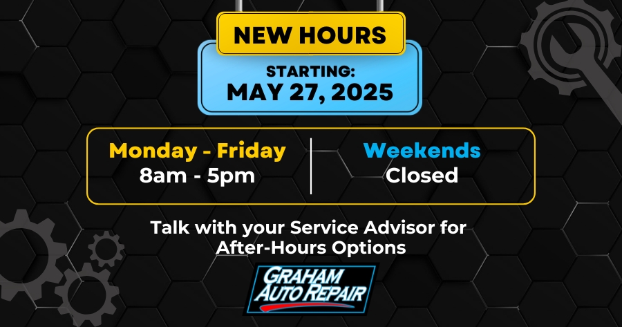 New Business Hours at Graham Auto Repair